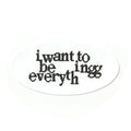 i want to be everything sticker